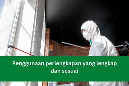 Penggunaan Perlengkapan yang lengkap dan sesuai